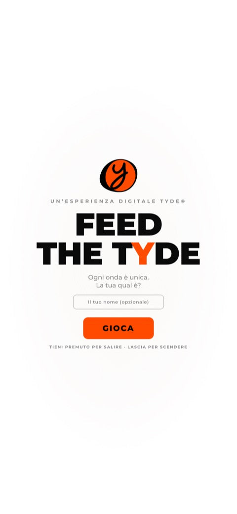 Schermata iniziale di FEED THE TYDE: il marchio TYDE, il titolo del gioco e il claim «Ogni onda è unica».